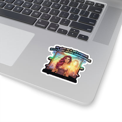My Glow Up Is Not a Request — Kiss-Cut Motivational Sticker