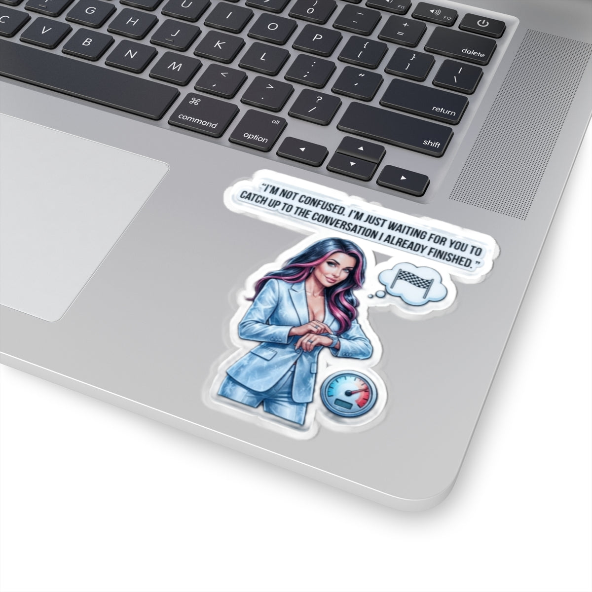 Sassy Businesswoman Kiss-Cut Sticker — “I’m Not Confused...” Laptop Decal