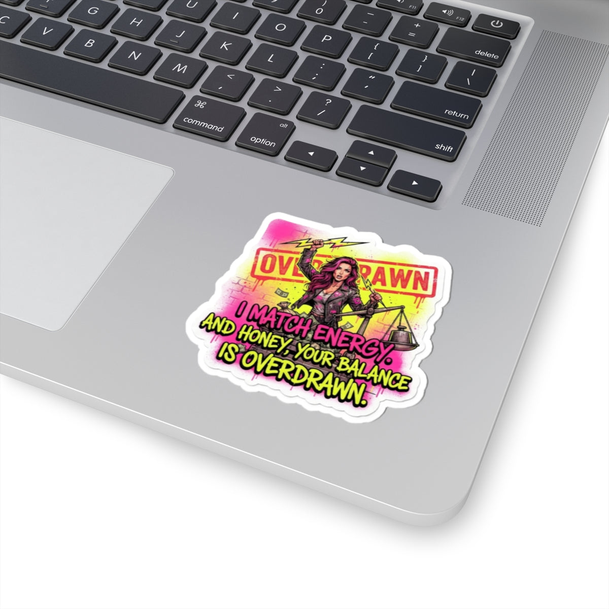 Overdrawn Energy Sticker — I Match Energy, Your Balance Is Overdrawn Kiss-Cut Sticker