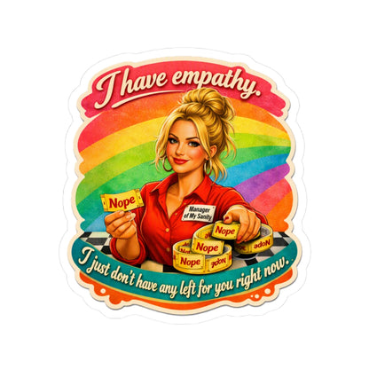Empathy (But No Energy) Kiss-Cut Sticker — Retro Rainbow ‘I Have Empathy, I Just Don’t Have Any Left for You Right Now’