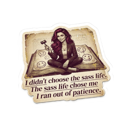 Sass Life Kiss-Cut Sticker — Funny Feminine Judge Gavel Design: "I didn&