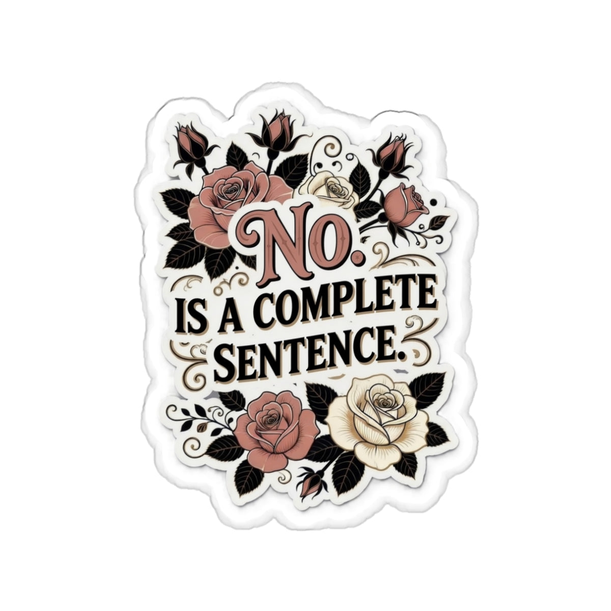 “No Is a Complete Sentence” Floral Die-Cut Sticker
