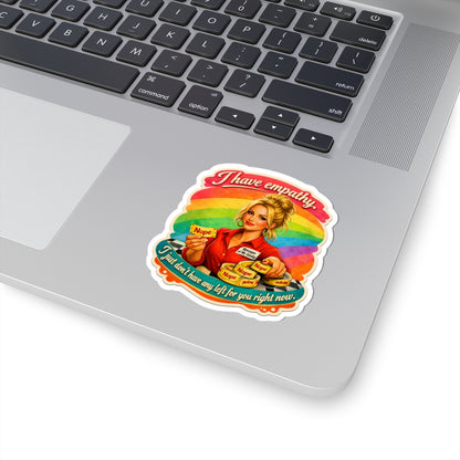 Empathy (But No Energy) Kiss-Cut Sticker — Retro Rainbow ‘I Have Empathy, I Just Don’t Have Any Left for You Right Now’