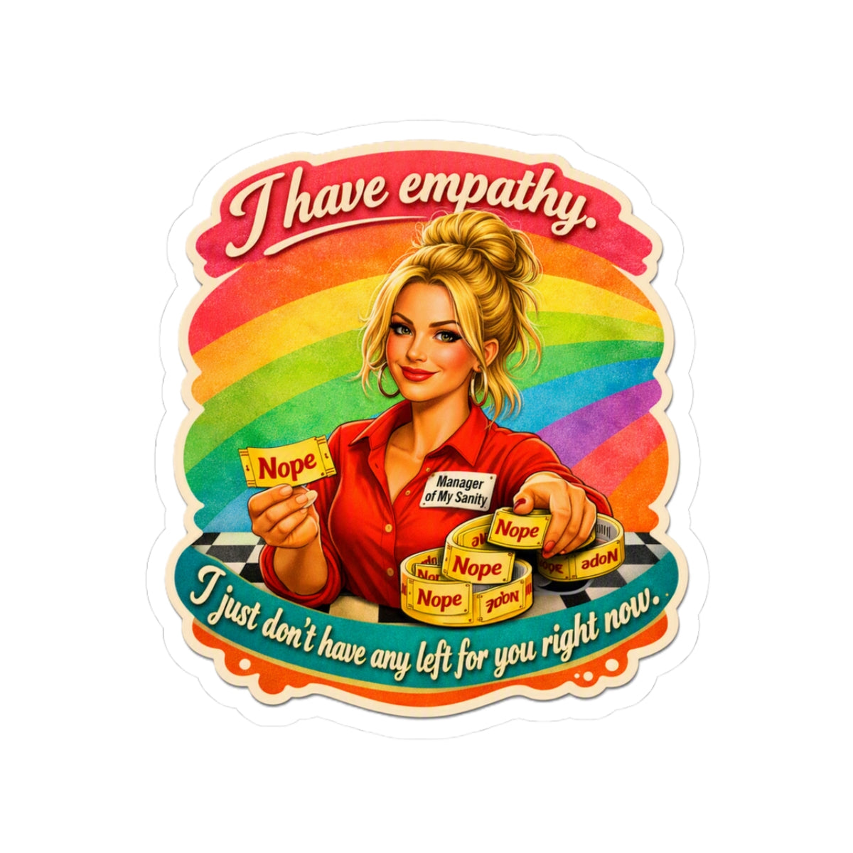Empathy (But No Energy) Kiss-Cut Sticker — Retro Rainbow ‘I Have Empathy, I Just Don’t Have Any Left for You Right Now’