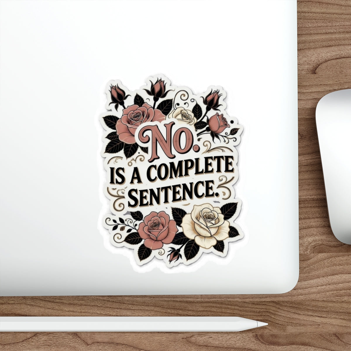 “No Is a Complete Sentence” Floral Die-Cut Sticker