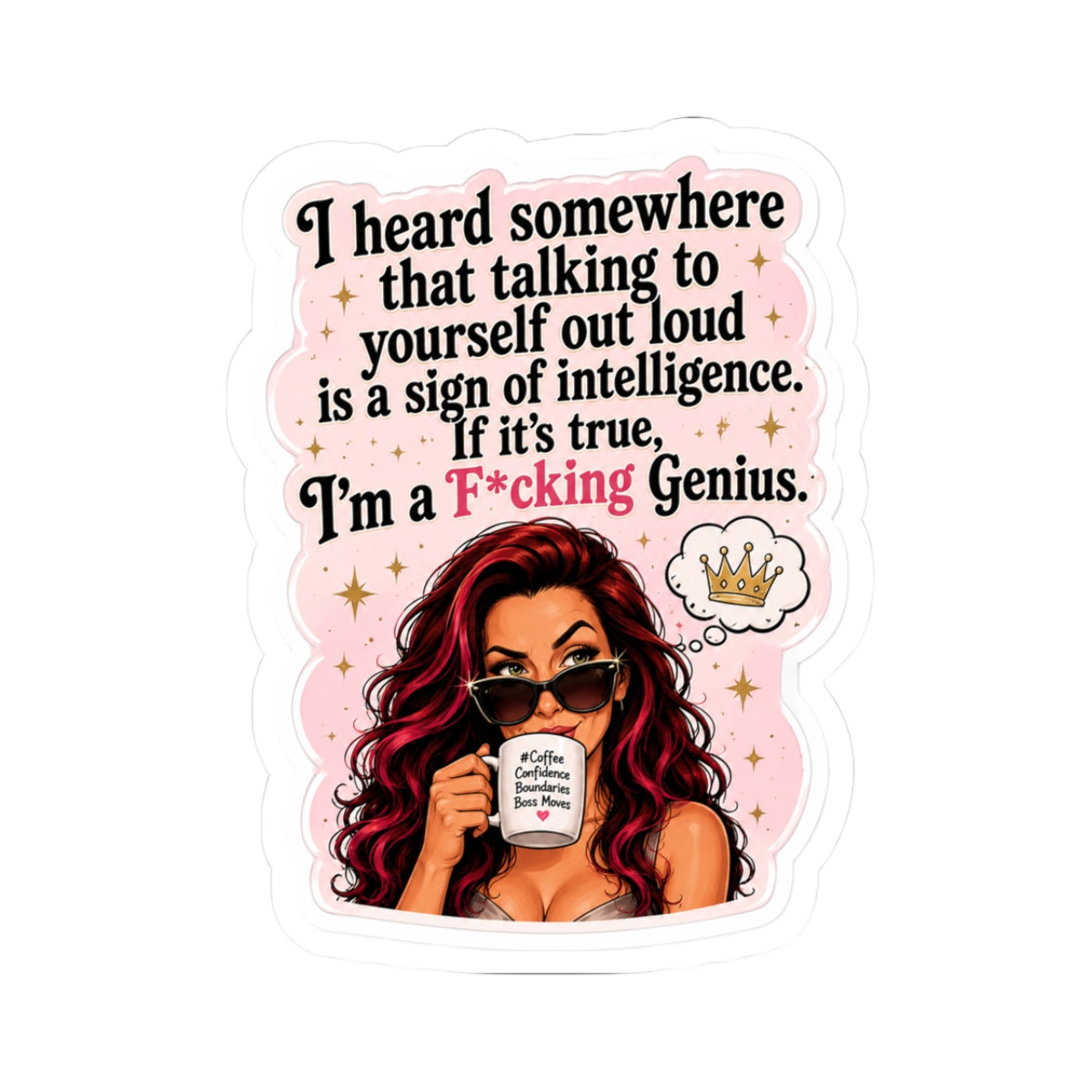 “I’m a F*cking Genius” Funny Self-Talk Coffee Sticker