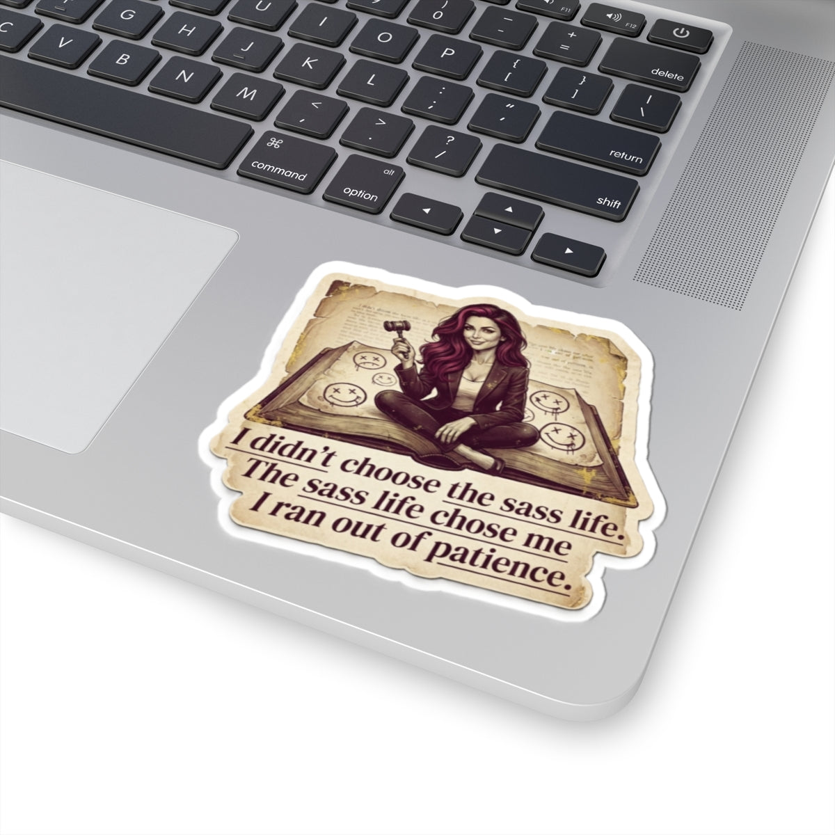 Sass Life Kiss-Cut Sticker — Funny Feminine Judge Gavel Design: "I didn&
