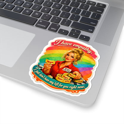 Empathy (But No Energy) Kiss-Cut Sticker — Retro Rainbow ‘I Have Empathy, I Just Don’t Have Any Left for You Right Now’