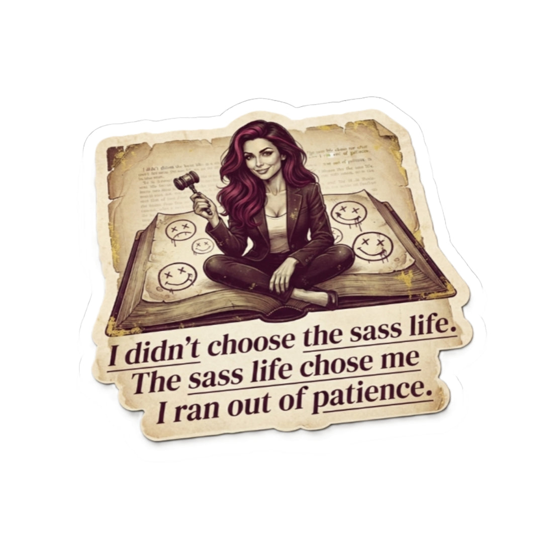Sass Life Kiss-Cut Sticker — Funny Feminine Judge Gavel Design: "I didn&