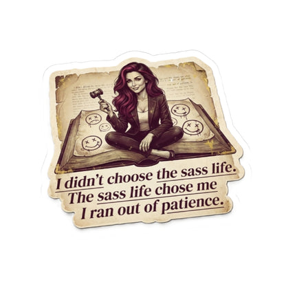 Sass Life Kiss-Cut Sticker — Funny Feminine Judge Gavel Design: "I didn&